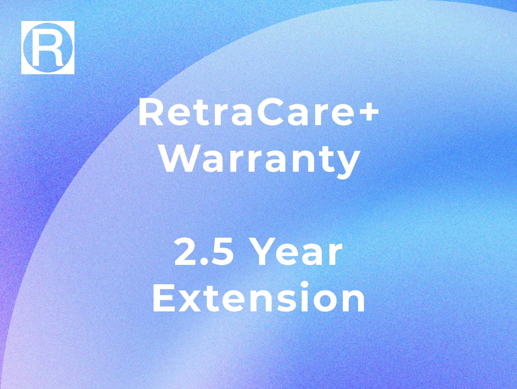 2.5 Year RetraCare+ Warranty Extension